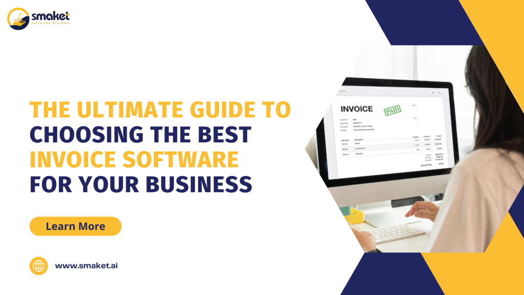 The Ultimate Guide to Choosing the Best Invoice Software for Your Business