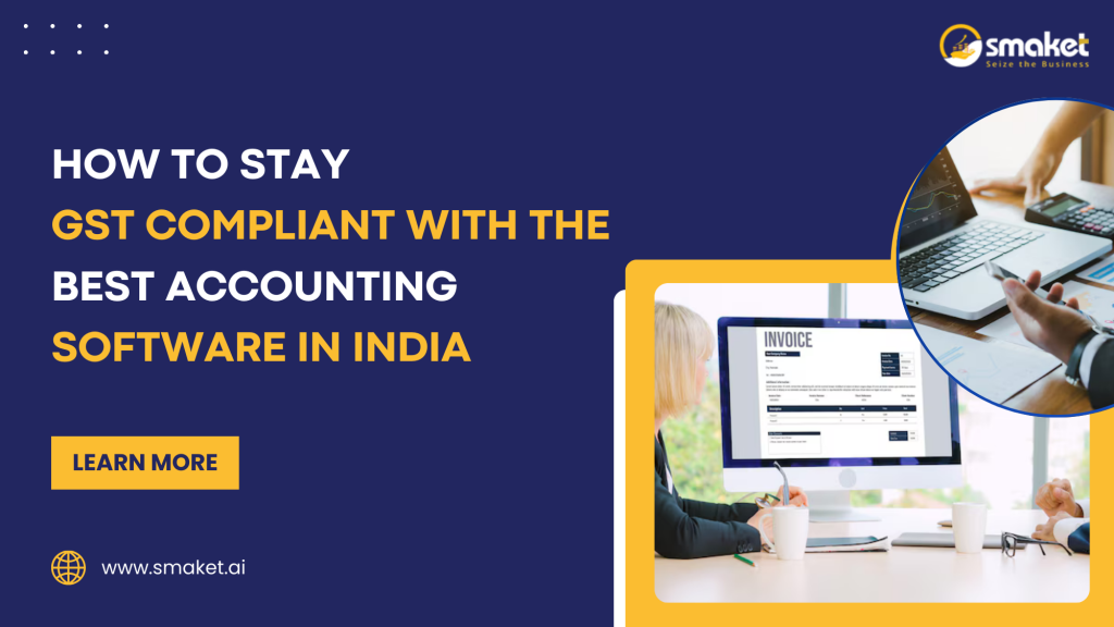 How to Stay GST Compliant with the Best Accounting Software in India
