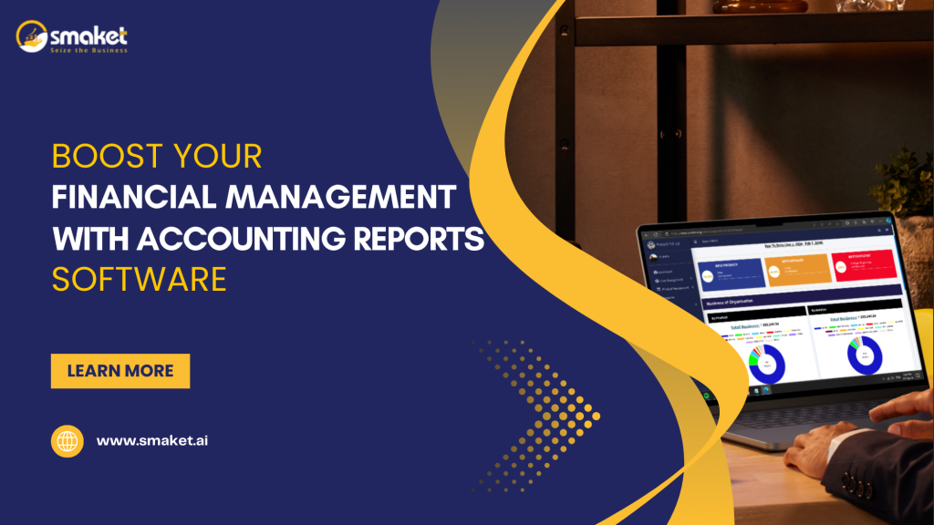 Boost Your Financial Management with Accounting Reports Software