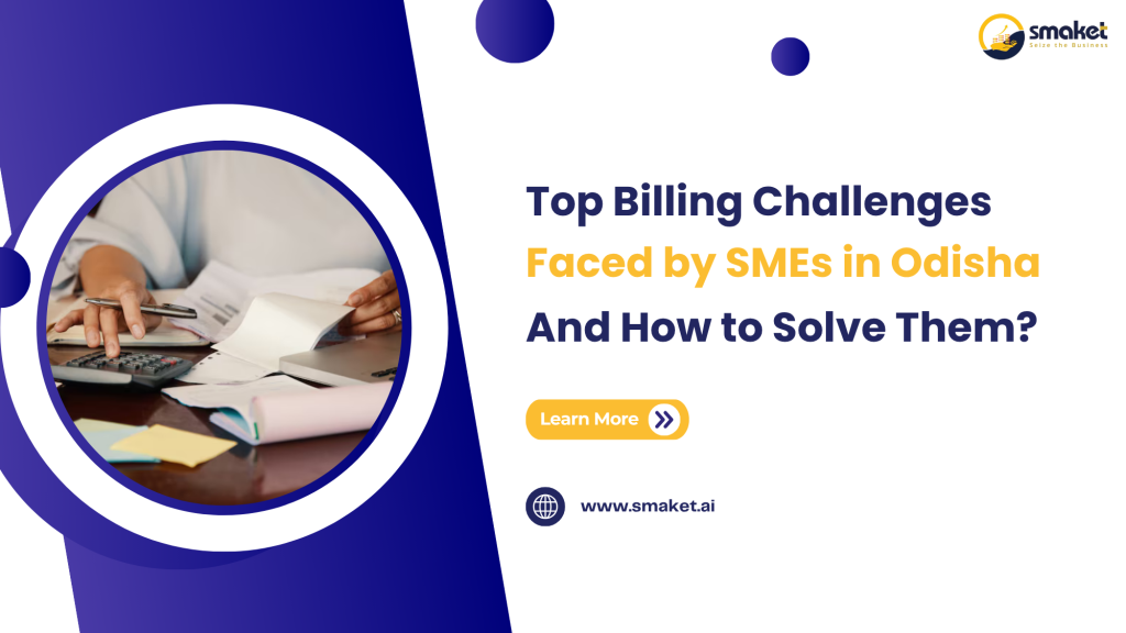 Top Billing Challenges Faced by Small Businesses in Odisha (And How to Solve Them)