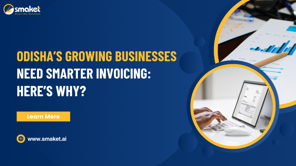 Odisha’s Growing Businesses Need Smarter Invoicing Here's Why