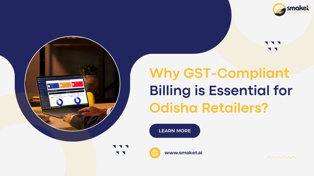 Why GST-Compliant Billing is Essential for Odisha Retailers