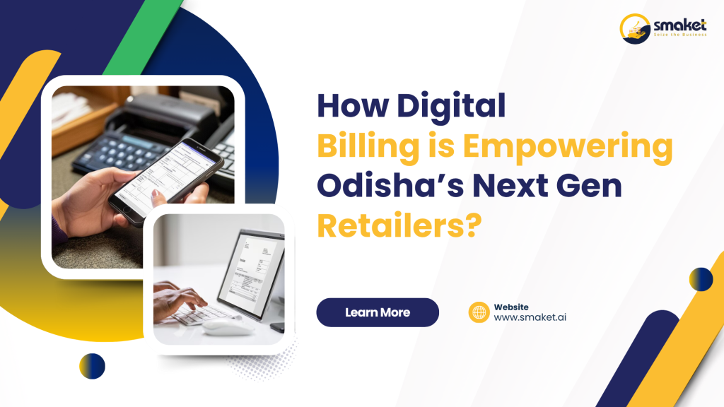 How Digital Billing is Empowering Odisha’s Next Gen Retailers