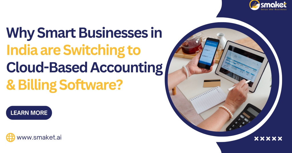 Why Smart Businesses in India Are Switching to Cloud-Based Accounting and GST Billing (1)